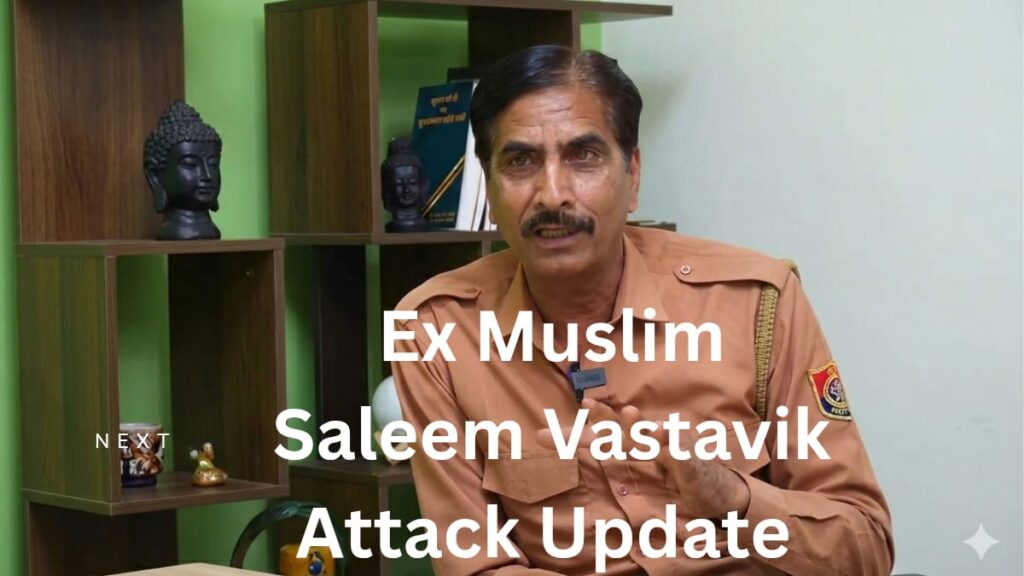 Ex Muslim activist Saleem Vastavik Attacked Now In Hospital